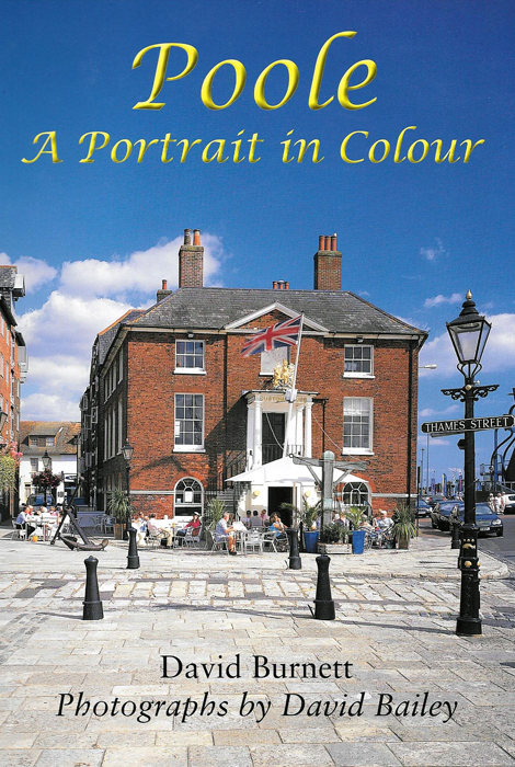 A Poole Portrait in Colour David Burnett The Dovecote Press