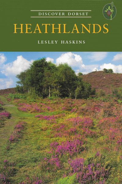 Discover Dorset HEATHLANDS Lesley Haskins The Dovecote Press