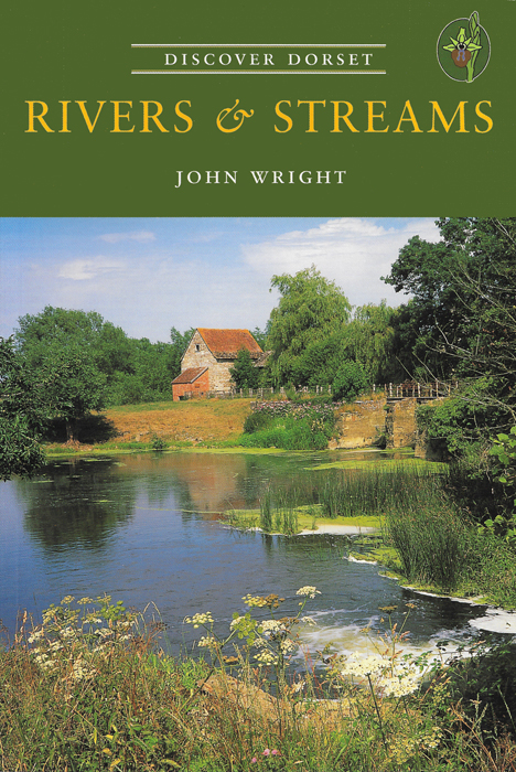 Discover Dorset RIVERS & STREAMS John Wright The Dovecote Press