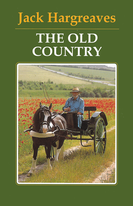 THE OLD COUNTRY Jack Hargreaves The Dovecote Press