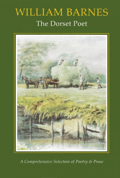WILLIAM BARNES, THE DORSET POET Ed.Chris Wrigley The Dovecote Press