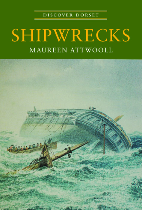 Discover Dorset Shipwrecks Maureen Attwool